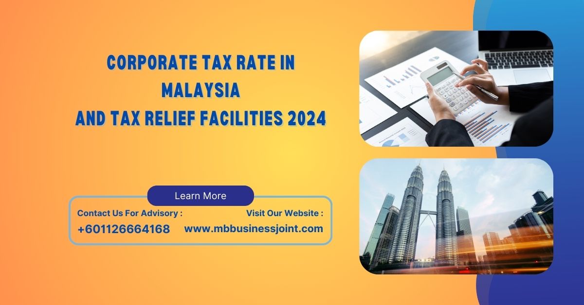 Corporate tax rate in Malaysia and tax relief 2024 with company registration in Malaysia and business visa Malaysia advisory