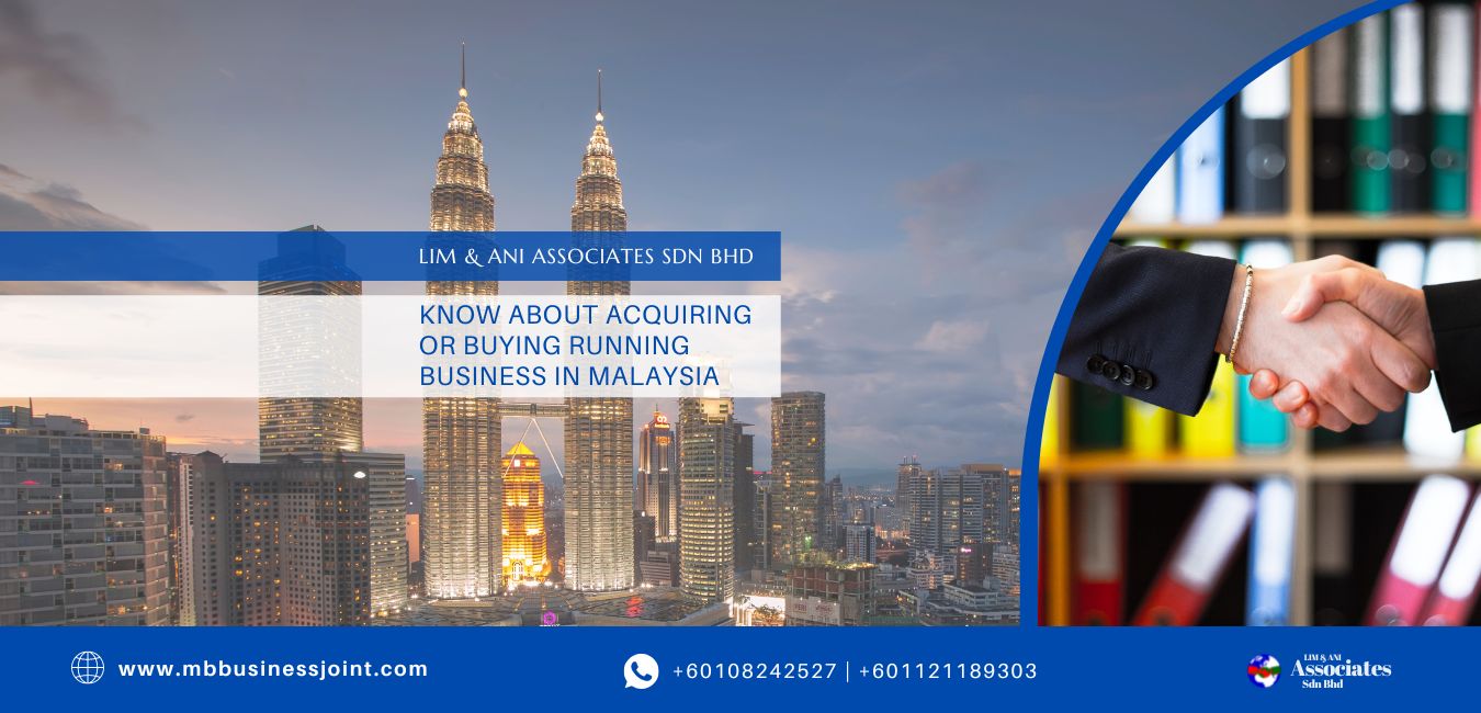 ACQUIRING OR BUYING RUNNING BUSINESS IN MALAYSIA WITH US
