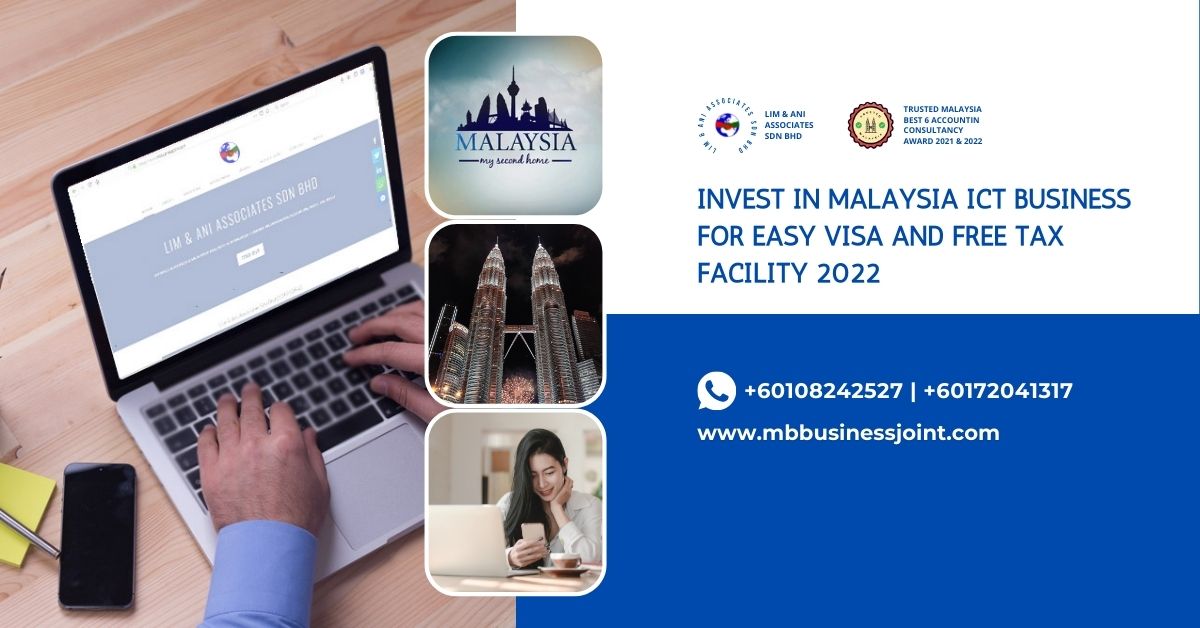 invest in Malaysia ICT business for easy visa and free tax facility 2022
