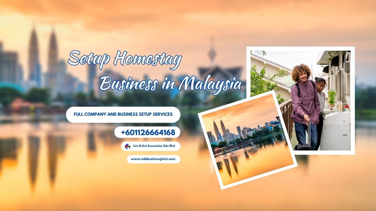 Setup homestay business in Malaysia with company registration in Malaysia and Malaysia business visa advisory