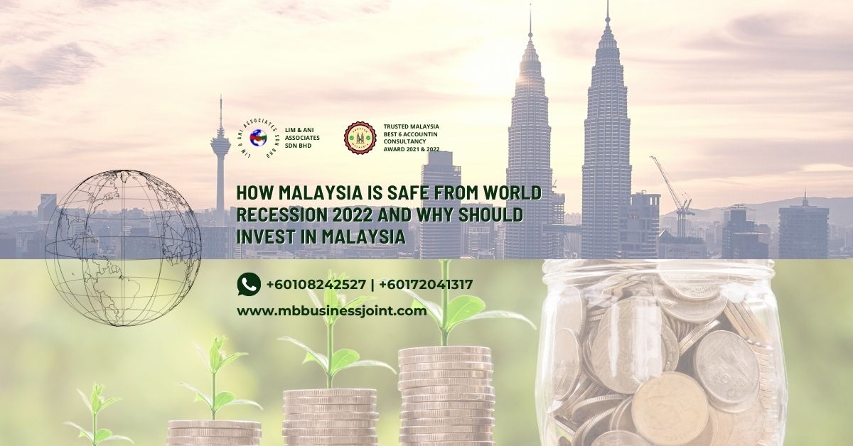 HOW MALAYSIA IS SAFE FROM WORLD RECESSION 2022 AND WHY SHOULD INVEST IN MALAYSIA