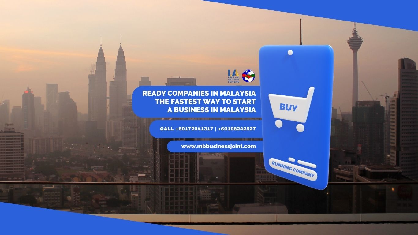 READY COMPANIES IN MALAYSIA THE FASTEST WAY TO START A BUSINESS IN MALAYSIA WITH MALAYSIA BUSINESS VISA ADVISORY