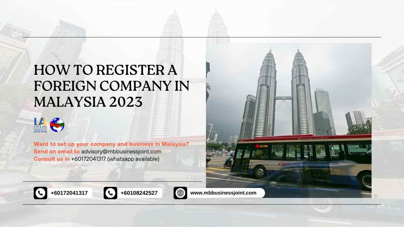 How to register foreign company in Malaysia 2024 with Malaysia business visa advisory service